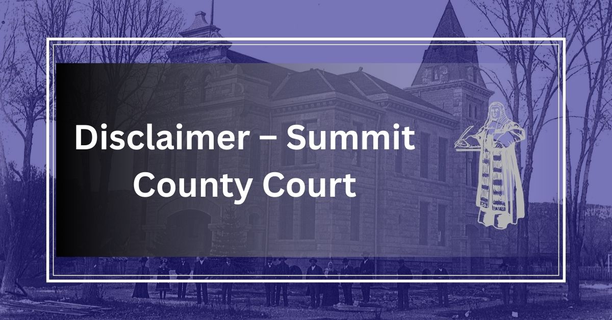 Disclaimer – Summit County Court